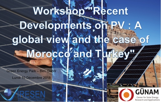 Workshop sous la thématique « Recent Developments on PV : A global view and the case of Morocco and Turkey » le 10 Décembre 2018 à Ben Guérir