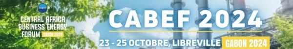 4è édition du Central Africa Business Energy Forum Du 23 au 25 octobre à Libreville