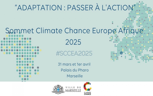 Marseille accueille l'édition 2025 du Sommet "Climate Chance Europe Afrique" du 31 Mars au 1er Avril