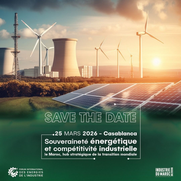 Forum International des &Eacute;nergies revient pour sa 5e &eacute;dition Le 25 mars prochain &agrave; Casablanca